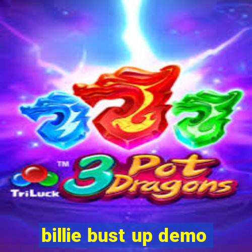 billie bust up demo